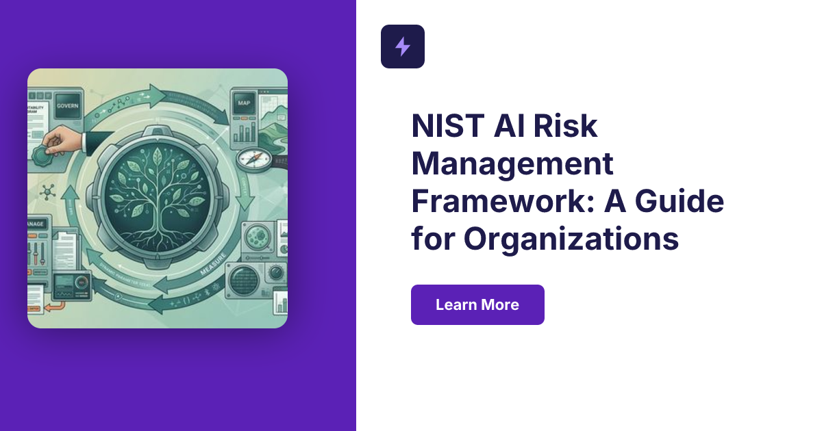 NIST AI Risk Management Framework: A Guide for Organizations